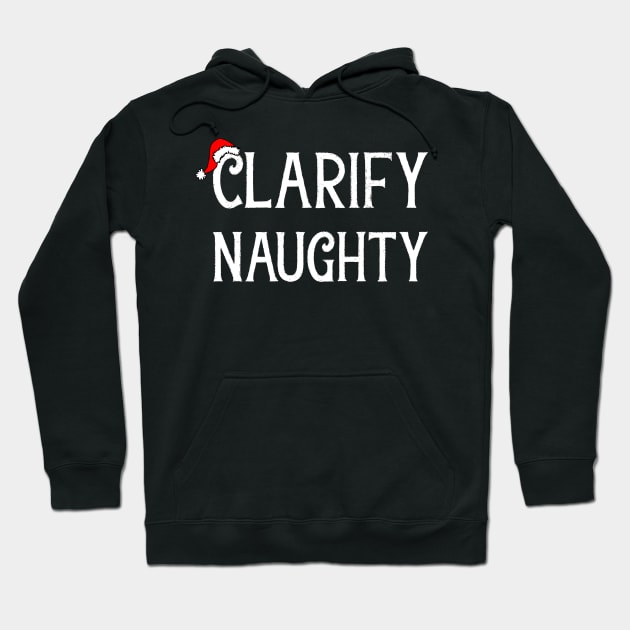 Naughty or Nice - Clarify Naughty Hoodie by numpdog